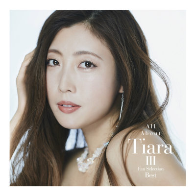 [Album] Tiara – All About Tiara III / Fan Selection Best [FLAC + MP3 320 / WEB]