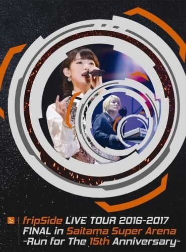 [TV-SHOW] fripSide – fripSide LIVE TOUR 2016-2017 FINAL in Saitama Super Arena (2017.09.06) (BDMV)