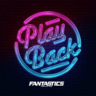 [Single] FANTASTICS from EXILE TRIBE – Play Back [FLAC 24bit + MP3 320 / WEB]