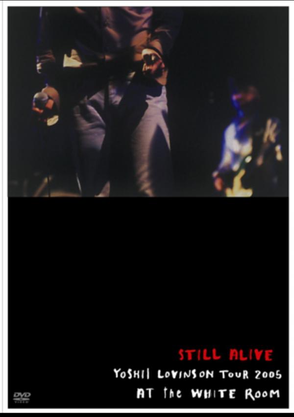 [TV-SHOW] 吉井和哉 – STILL ALIVE~YOSHII LOVINSON TOUR 2005 AT the WHITE ROOM~ (2005.11.23) (DVDRIP)