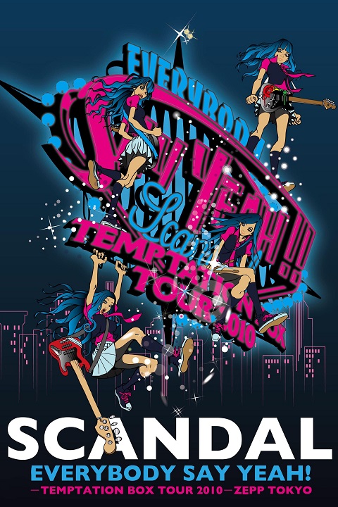 [TV-SHOW] スキャンダル – EVERYBODY SAY YEAH! -TEMPTATION BOX TOUR 2010- ZEPP TOKYO (2011.03.16) (DVDRIP)