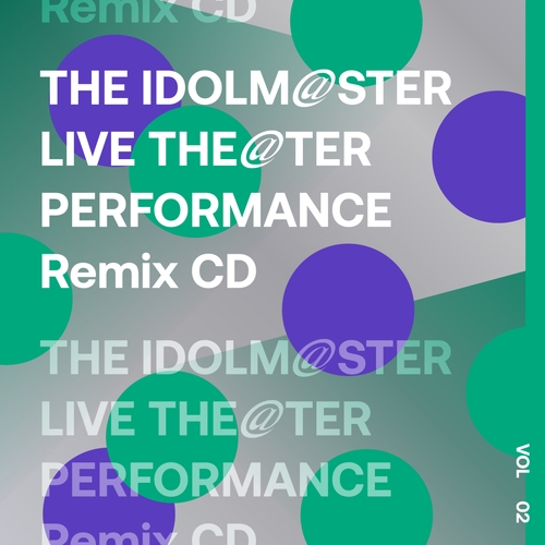 [Album] THE IDOLM@STER LIVE THE@TER PERFORMANCE Remix 02 (2021.01.22/MP3+Hi-Res FLAC/RAR)