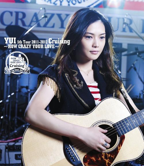 [TV-SHOW] YUI – Cruising ~HOW CRAZY YOUR LOVE~ (2012 03 28) (BDRIP)