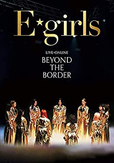 [Album] E-girls – LIVExONLINE BEYOND THE BORDER [MP3 320 / WEB]