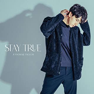 [Single] 田口淳之介 (Junnosuke Taguchi) – Stay True [FLAC + MP3 320 / WEB]