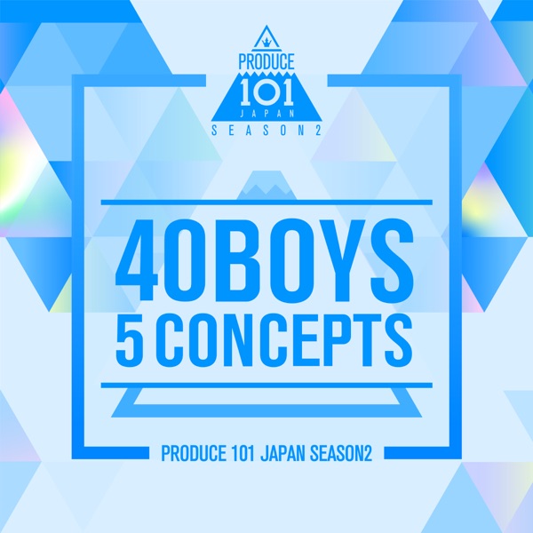 [Single] PRODUCE 101 JAPAN SEASON2 – 40 Boys 5 Concepts [FLAC + MP3 320 / WEB]