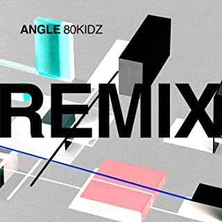 [Album] 80KIDZ – ANGLE REMIXES [FLAC + MP3 320 / WEB]