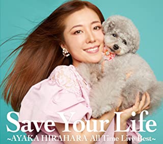 [Album] 平原綾香 – Save Your Life ～AYAKA HIRAHARA All Time Live Best～ [MP3 320 / WEB]