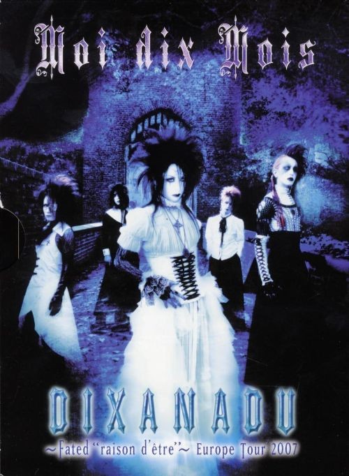 [TV-SHOW] Moi dix Mois – DIXANADU ～Fated “Raison d’être”～ Europe Tour 2007 (2009.01.23) (DVDVOB)