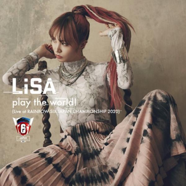 [Single] LiSA – play the world! (Live at RAINBOW SIX JAPAN CHAMPIONSHIP 2020) (feat.PABLO) [FLAC 24bit + MP3 320 / WEB]