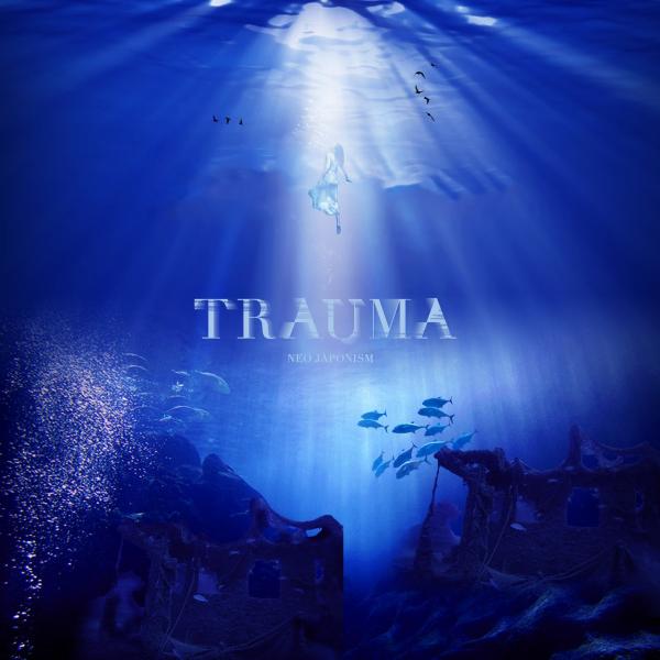 [Single] NEO JAPONISM (ネオジャポニズム) – TRAUMA [FLAC / WEB] [2021.06.24]