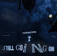 [Album] 竹原ピストル (Takehara Pistol) – STILL GOING ON [FLAC 24bit + MP3 320 / WEB]