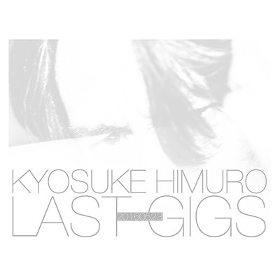 [TV-SHOW] 氷室京介 – KYOSUKE HIMURO LAST GIGS (2017.03.01) (BDREMUX)