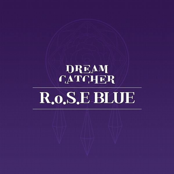 [Single] Dreamcatcher (드림캐쳐) – R.o.S.E BLUE [FLAC / 24bit Lossless / WEB] [2020.07.15]