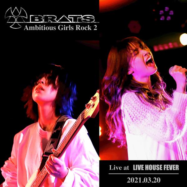 [Single] BRATS – Ambitious Girls Rock 2 (Live at LIVE HOUSE FEVER 2021.03.20) [FLAC / WEB] [2021.06.04]