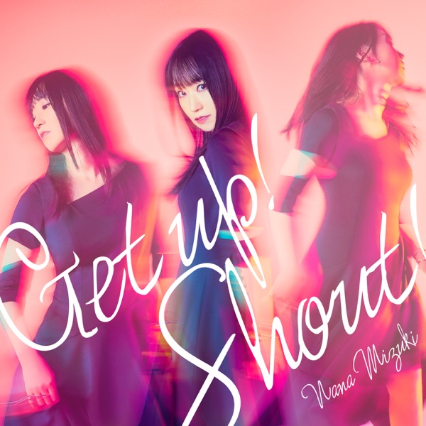 [Single] 水樹奈々 – Get up! Shout! (2021.10.27/MP3+Flac/RAR)