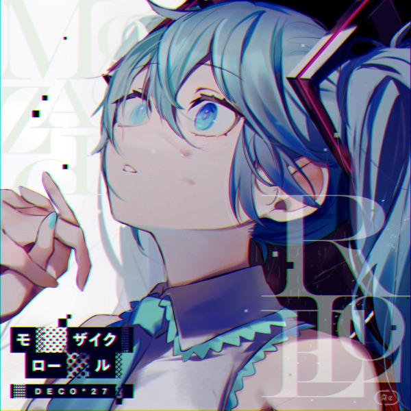 [Single] DECO*27 – モザイクロール (Reloaded) feat.Hatsune Miku (2021.10.09/MP3+Flac/RAR)