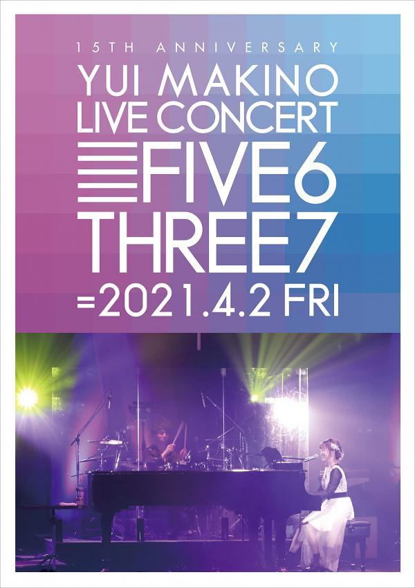 [TV-SHOW] 牧野由依 – YUI MAKINO LIVE CONCERT FIVE6THREE7 (2021.08.18) (BDRIP)