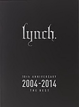 [TV-SHOW] lynch. – 10th ANNIVERSARY 2004-2014 THE BEST 付属DVD (2015.03.11) (DVDISO)