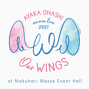 [Album] 大橋彩香 – 大橋彩香ワンマンライブ2021～Our WINGS～ at 幕張メッセイベントホール (2021.11.10/MP3/RAR)