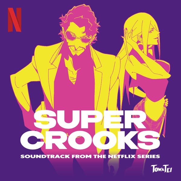 [Album] SUPER CROOKS (SOUNDTRACK FROM THE NETFLIX SERIES) [FLAC + MP3 320 / WEB]