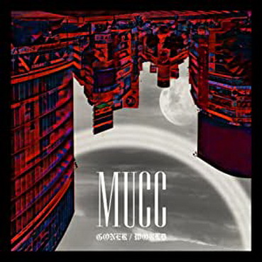 [MUSIC VIDEO] ムック MUCC – GONER / WORLD 付属DVD (2021.11.05/MP4/RAR) (DVDISO)