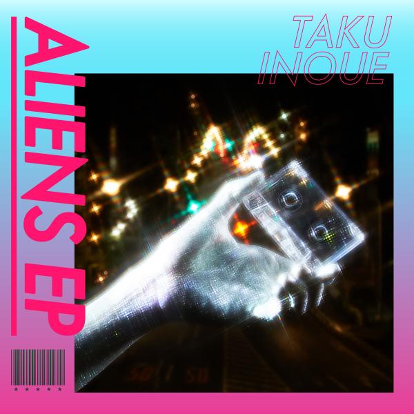 [Single] 井上拓 (TAKU INOUE) – ALIENS EP [FLAC / 24bit Lossless / WEB] [2021.12.22]