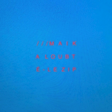 [Album] Maika Loubté – Le Zip (2016.08.24/MP3/RAR)