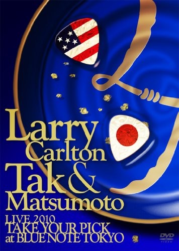 [TV-SHOW] Larry Carlton & 松本孝弘 – Take Your Pick Live 2010 at Blue Note Tokyo (2010.10.27) (DVDRIP)