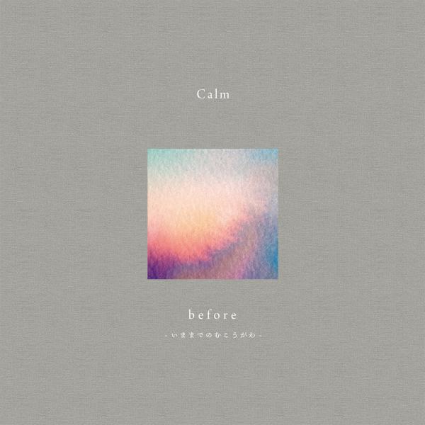 [Album] Calm – Before [FLAC / 24bit Lossless / WEB] [2021.12.20]