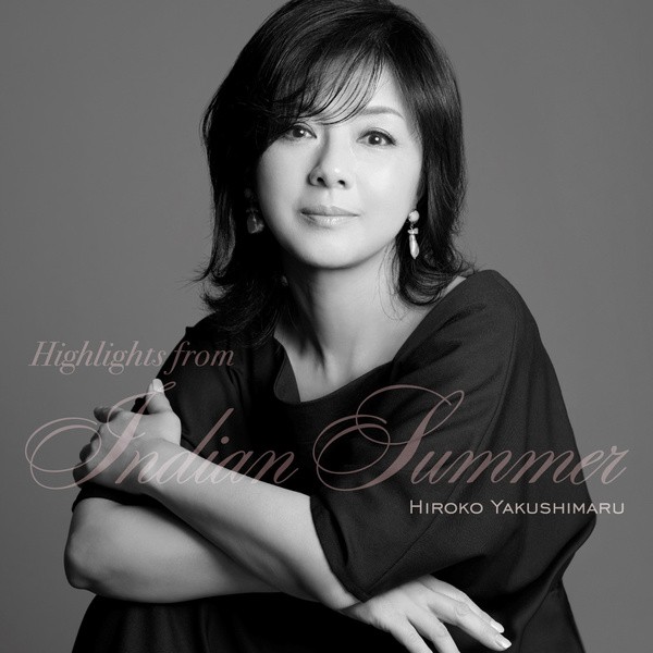 [Album] 薬師丸ひろ子 (Hiroko Yakushimaru) – Highlights from Indian Summer [FLAC / 24bit Lossless / WEB] [2021.11.21]