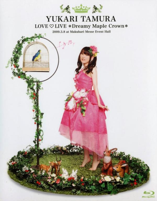 [TV-SHOW] 田村ゆかり – Tamura Yukari – LOVE LIVE 2009 Dreamy Maple Crown (2009.08.07) (DVDRIP)