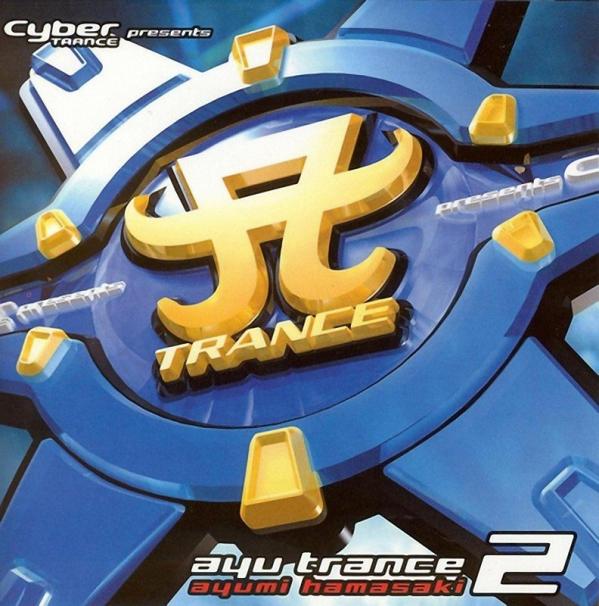 [Album] 浜崎あゆみ (Ayumi Hamasaki) – Cyber Trance Presents Ayu Trance 2 (COMPLETE EDITION – 2021) [FLAC + MP3 320 / WEB] [2002.09.06]