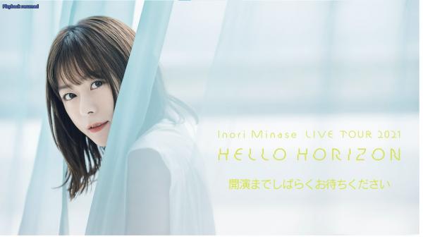 [TV-SHOW] 水瀬いのり – “Inori Minase LIVE TOUR 2021 HELLO HORIZON” Yokohama Arena Performance (2021.11.07) (WEBRIP)
