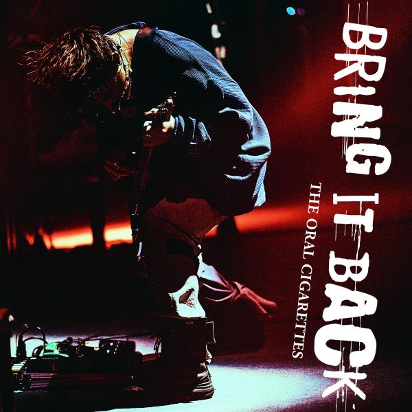 [Album] THE ORAL CIGARETTES – The ORAL CIGARETTES Live Selection BRING IT BACK [FLAC / WEB] [2021.12.15]