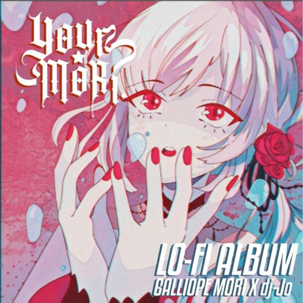 [Album] hololive IDOL PROJECT: Mori Calliope – Your Mori. LO-FI ALBUM (2022.02.22/MP3+Hi-Res FLAC/RAR)