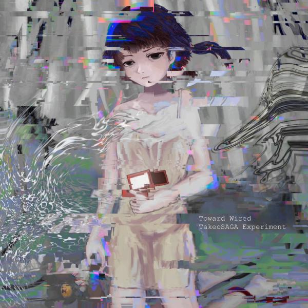 [Album] TakeoSaga Experiment – Toward Wired [FLAC / WEB] [2022.03.20]