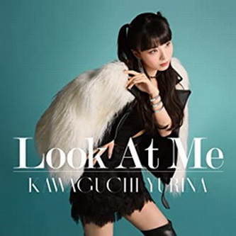[Single] Kawaguchi Yurina – Look At Me (2022.03.21/MP3+Flac/RAR)