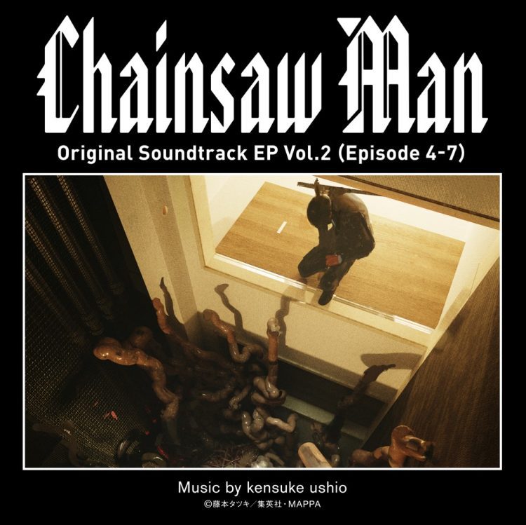 [Album] Kensuke Ushio / 牛尾憲輔 – Chainsaw Man Original Soundtrack EP Vol.2 (Episode 4-7) (2022.11.23/MP3/RAR)