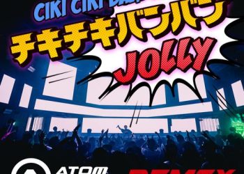 [Single] JOLLY – チキチキバンバン (ATOM TOKYO REMIX) (2022.10.26/MP3/RAR)