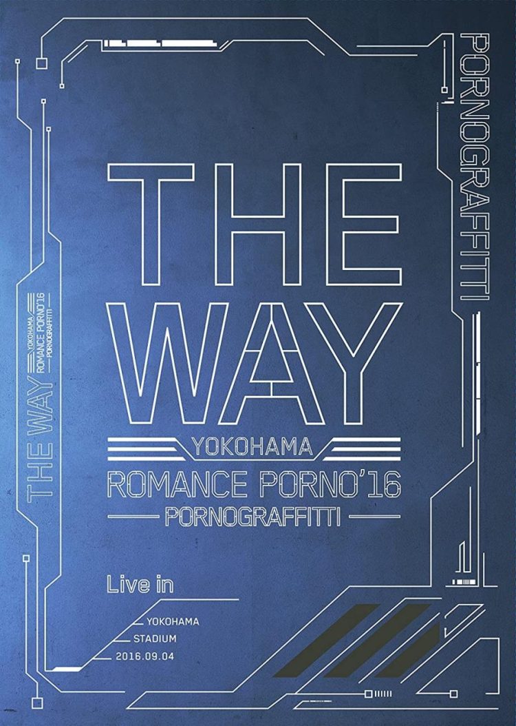 [TV-SHOW] ポルノグラフィティ – 横浜ロマンスポルノ’16 ~THE WAY~ Live in YOKOHAMA STADIUM (2017.04.26) (DVDISO)