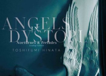 [Album] 日向敏文 – Angels in Dystopia　Nocturnes & Preludes -Analog Edition- (2022.12.03/MP3/RAR)