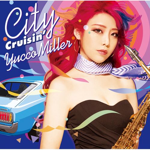 [Album] Yucco Miller / ユッコ・ミラー – City Cruisin’ (2022.12.07/MP3/RAR)