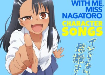 [Album] TVアニメ「イジらないで、長瀞さん」キャラクターソング集 / IJIRANAIDE, NAGATORO SAN Characters Songs (2022.12.25/MP3+Flac/RAR)