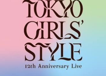 [TV-SHOW] 東京女子流 12th Anniversary Live ＊物語の1ページ＊ ～キミと きっと ずっと～ (2023.01.25) (BDISO)