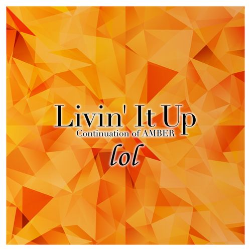 [Single] lol-エルオーエル- – Livin’ It Up (2023.01.21/MP3/RAR)