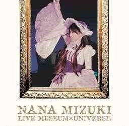 [TV-SHOW] 水樹奈々 – Live Museum X Universe (2007.06.06) (DVDISO)
