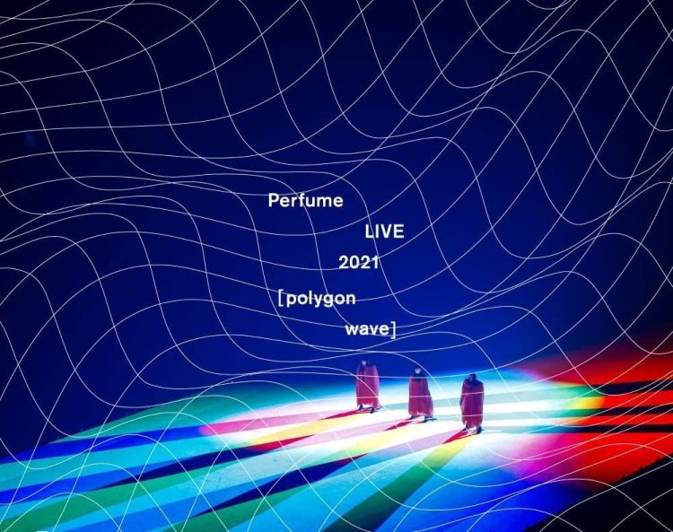 [TV-SHOW] Perfume – Perfume LIVE 2021 [polygon wave] (2022.12.24) (BDRIP)