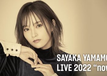 【音楽番組】221227 SAYAKA YAMAMOTO LIVE 2022 now (EX THEATER ROPPONGI)