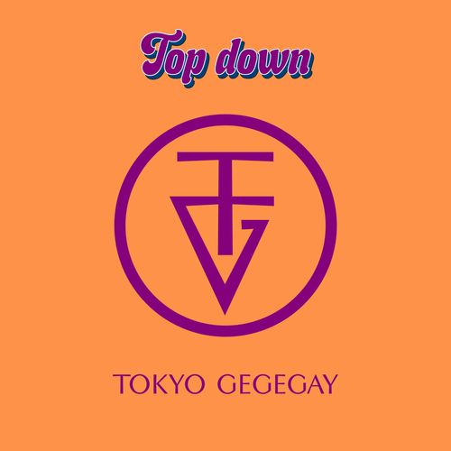 [Single] Tokyo Gegegay / 東京ゲゲゲイ – Top down (2023.01.27/MP3/RAR)